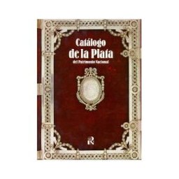 Catalogo De La Plata Del Patrimonio Nacional.