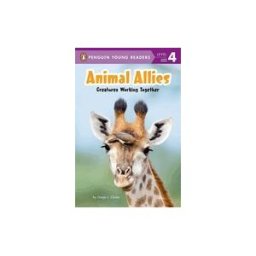PENGUIN YOUNG READERS GROUP Animal Allies: Creatures Working Together
