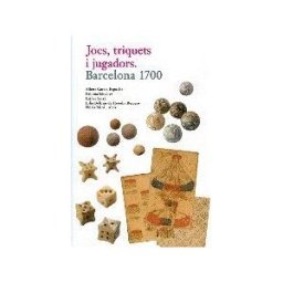 Ayuntamiento de Barcelona. Dirección de Servicios Editoriales Jocs, Triquets I Jugadors : Barcelona 1700