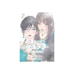 VIZ Media LLC Pink Candy Kiss, Vol. 2
