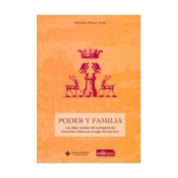 Editum. Ediciones de la Universidad de Murcia Poder Y Familia: Las Elites Locales Del Corregimiento De Chinchilla-villena En El Siglo Del Barroco
