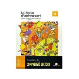 Editorial Teide, S.A. Comprensio Lectora 8. La Festa D'aniversari