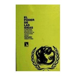 Los Libros de la Catarata El Poder De Las Ideas. Claves Para Una Historia Intelectual De Las Naciones Unidas