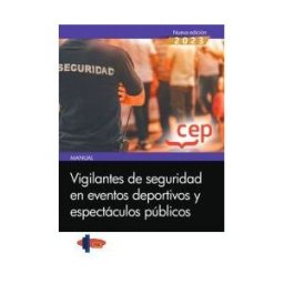 Editorial CEP Manual. Vigilantes De Seguridad En Eventos Deportivos Y Espectáculos Públicos