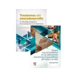 ELSEVIER ESPAA Pack Terapia Manual Pediátrica En Las Alteraciones Neuromusculoesqueléticas Del Bebé + Trastornos Del Neurodesarrollo