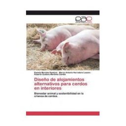 KS OmniScriptum Publishing Diseño De Alojamientos Alternativos Para Cerdos En Interiores