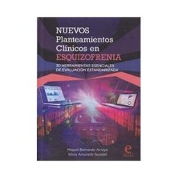 Ediveramerica Nuevos Planteamientos Clínicos En Esquizofrenia: 30 Herramientas Esenciales De Evaluación Estandarizada