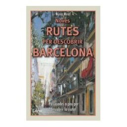 L#x27;Arca Noves Rutes Per Descobrir Barcelona: Passejades A Peu Per Descobrir La Ciutat