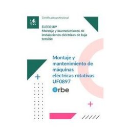 Orbe (uf0897/mf0825_2). Montaje Y Mantenimiento De Máquinas Eléctricas Rotativas. Elee0109