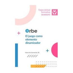 Orbe Sscb005po El Juego Como Elemento Dinamizador