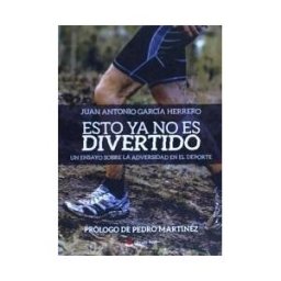 Grupo Editorial Círculo Rojo SL Esto Ya No Es Divertido. Un Ensayo Sobre La Adversidad En El Deporte