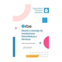 Orbe Enae009po Diseño Y Montaje De Instalaciones Fotovoltaicas Y Termicas