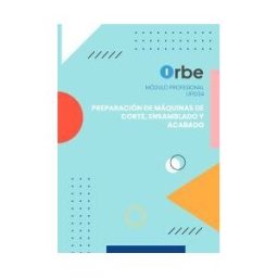 Orbe (uf1034). Preparación De Máquinas De Corte, Ensamblado Y Acabado. Transversal