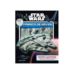 Editorial Planeta, S.A. Star Wars. Fábrica De Naves