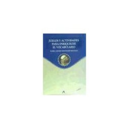 Arco Libros - La Muralla, S.L. Juegos Y Actividades Para Enriquecer El Vocabulario