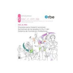 Orbe Ssc_b_1784. Procesos Para Impartir Acciones Formativas De Los Grados A, B Y C Del Sistema De Formación Profesional. Ssc_c_017_5b