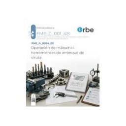 Orbe Fme_a_0004_03/fme_b_0004. Operación De Máquinas Herramientas De Arranque De Viruta. Fme_c_001_4b