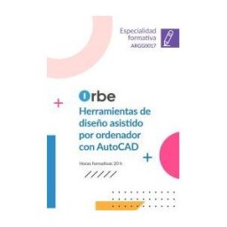 Orbe (argg0017). Herramientas De Diseño Asistido Por Ordenador Con Autocad