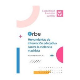 Orbe Sscg0006 Herramientas De Interveción Educativa Contra La Violencia Machista