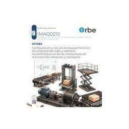 Orbe Uf1484/mf1883_3. Configuración Y Cálculo De Equipamiento En Los Proyectos De Redes Y Sistemas Neumohidráulicos De Las