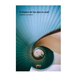 LIBROS DEL AIRE El Blanco De Los Ojos Es Azul