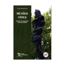 Tirant Humanidades No Sólo Cívica. Nación Y Nacionalismo Cultural Español