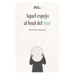 Talón de Aquiles Aquel Espejo Al Final Del Mar