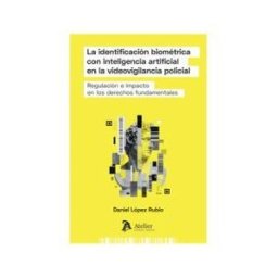 Edisofer, S.L.. Identificación Biométrica Con Inteligencia Artificial En La Regulación E Impacto En Los Derechos Fundamentales