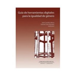 Comunicación Social Ediciones y Publicaciones Guía De Herramientas Digitales Para La Igualdad De Género