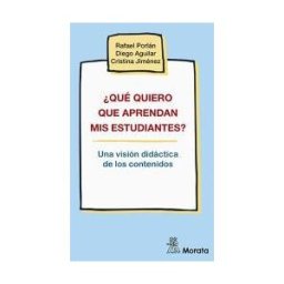 Ediciones Morata, S.L. qué Quiero Que Aprendan Mis Estudiantes? Una Visión Didáctica De Los Contenidos