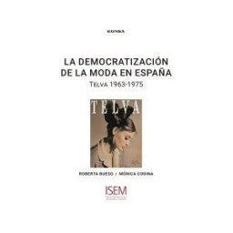 EUNSA. Ediciones Universidad de Navarra, S.A. La Democratización De La Moda En España: Telva 1963-1975