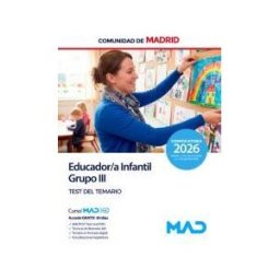 Ed. MAD Educador/a Infantil Grupo Iii. Test Del Temario. Comunidad Autónoma De Madrid