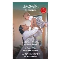 Harlequin Ibérica, S.A. El Hijo De La Doctora - Atrapada Por Sus Besos - Una Novia Inexperta