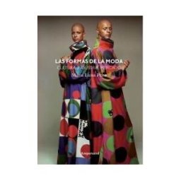 ESPERLUETTE, S.L. Las Formas De La Moda. Cultura, Industria Y Mercado.
