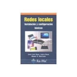 Ra-Ma S.A. Editorial y Publicaciones Redes Locales. Instalación Y Configuración Básicas