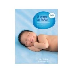 Larousse El Sueño Del Bebé : 50 Preguntas Con Respuesta