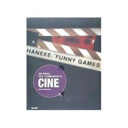 Art Blume, S.L. 100 Ideas Que Cambiaron El Cine