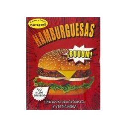 PARRAGON Hamburguesas 100 Recetas Explosivas. Una Aventura Exquisita