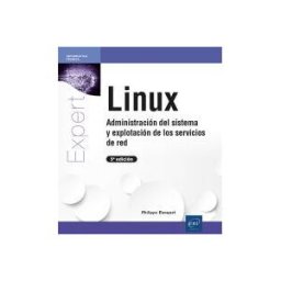 EDICIONES ENI Linux - Administración Del Sistema Y Explotación De Los Servicios De Red