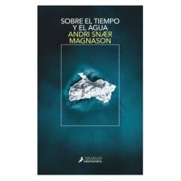 SALAMANDRA;EMECE EDITORES Sobre El Tiempo Y El Agua