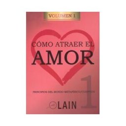 García Calvo, Laín Como Atraer El Amor (vol. 1)