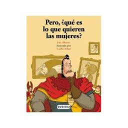 Editorial Everest Pero, qué Es Lo Que Quieren Las Mujeres?