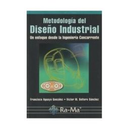 Ra-Ma S.A. Editorial y Publicaciones Metodología Del Diseño Industrial: Un Enfoque Desde La Ingeniería Concurrente.