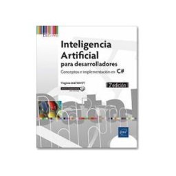 Ediciones Eni Inteligencia Artificial Para Desarrolladores Conceptos E Implementación En C# (2 Edición)