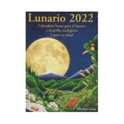 Artús Porta Manresa - Calendario Lunar Lunario 2022: Calendario Lunar Para El Huerto Y El Jardín