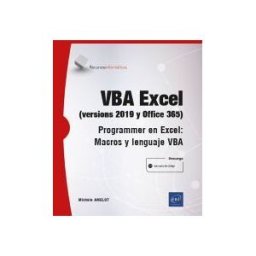 Ediciones Eni Vba Excel (versiones 2019 Y Office 365) Programar En Excel: Macros Y Lenguaje Vba