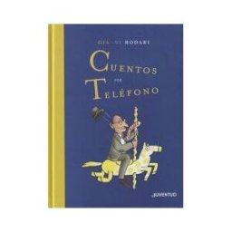 Editorial Juventud, S.A. Cuentos Por Teléfono. Edición Especial: Edición Especial Por El Centenario De Rodari