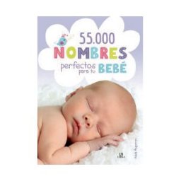 Editorial LIBSA, S.A. 55.000 Nombres Perfectos Para Tu Bebé