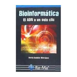 Ra-Ma S.A. Editorial y Publicaciones Bioinformática. El Adn A Un Solo Clic