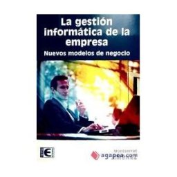 Ra-Ma S.A. Editorial y Publicaciones La Gestión Informática De La Empresa. Nuevos Modelos De Negocio